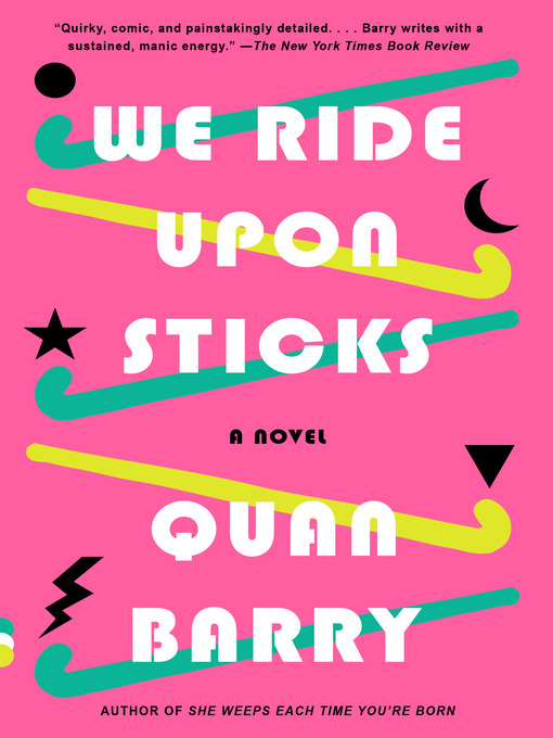 Title details for We Ride Upon Sticks by Quan Barry - Available